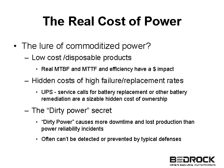 The Real Cost of Power • The lure of commoditized power? – Low cost