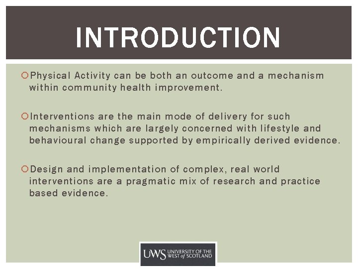 INTRODUCTION Physical Activity can be both an outcome and a mechanism within community health