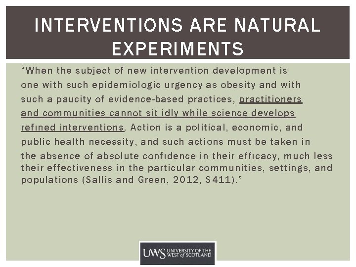 INTERVENTIONS ARE NATURAL EXPERIMENTS “When the subject of new intervention development is one with