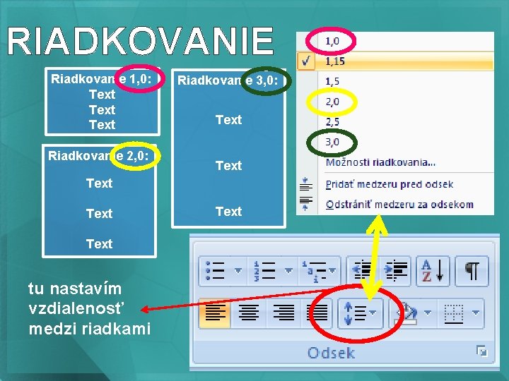 RIADKOVANIE Riadkovanie 1, 0: Text Riadkovanie 2, 0: Riadkovanie 3, 0: Text Text tu