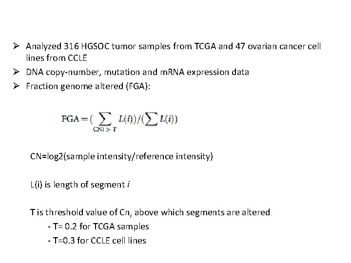 Ø Analyzed 316 HGSOC tumor samples from TCGA and 47 ovarian cancer cell lines