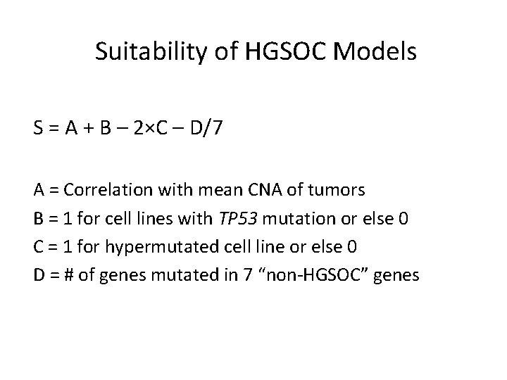 Suitability of HGSOC Models S = A + B – 2×C – D/7 A