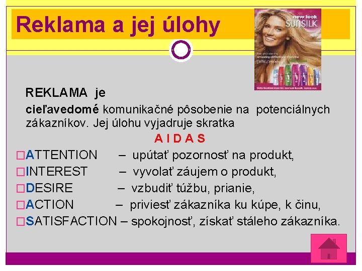 Reklama a jej úlohy REKLAMA je cieľavedomé komunikačné pôsobenie na potenciálnych zákazníkov. Jej úlohu