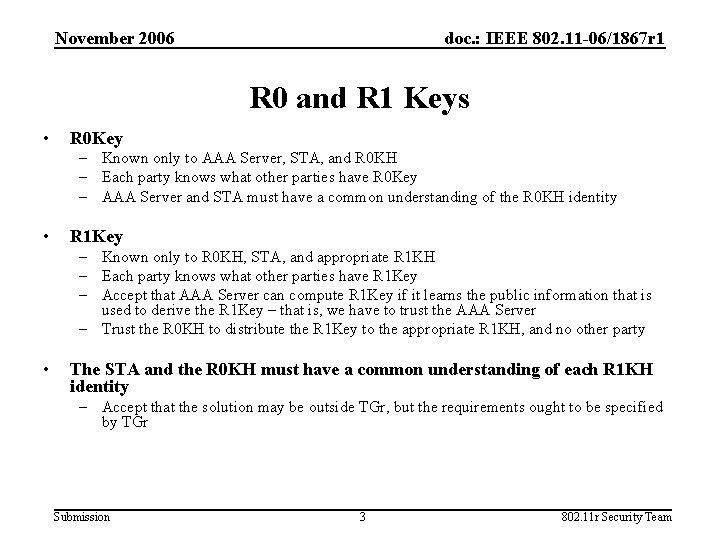 November 2006 doc. : IEEE 802. 11 -06/1867 r 1 R 0 and R