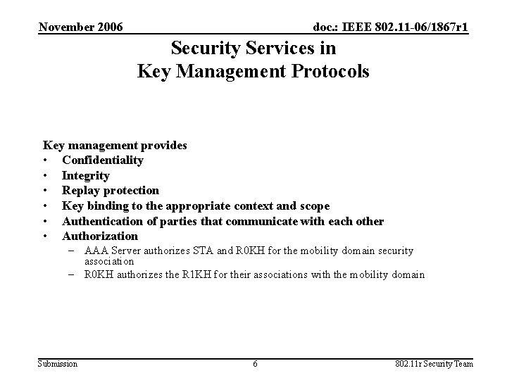 November 2006 doc. : IEEE 802. 11 -06/1867 r 1 Security Services in Key