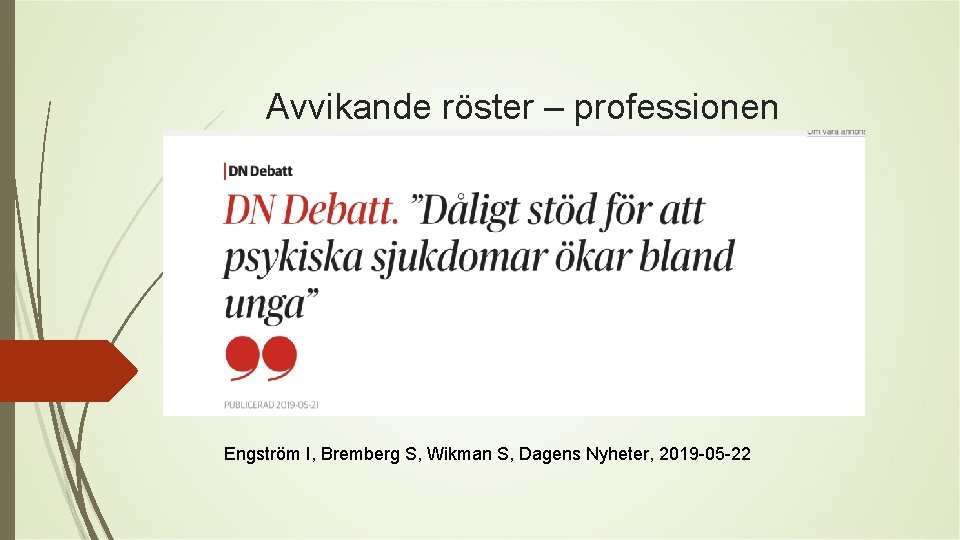 Avvikande röster – professionen Engström I, Bremberg S, Wikman S, Dagens Nyheter, 2019 -05