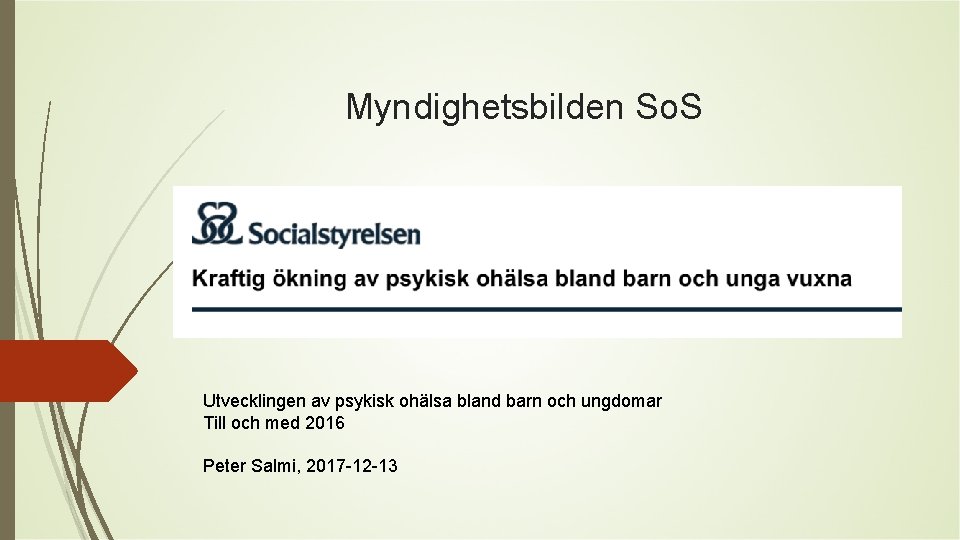 Myndighetsbilden So. S Utvecklingen av psykisk ohälsa bland barn och ungdomar Till och med