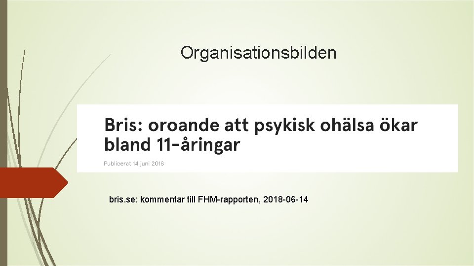 Organisationsbilden bris. se: kommentar till FHM-rapporten, 2018 -06 -14 