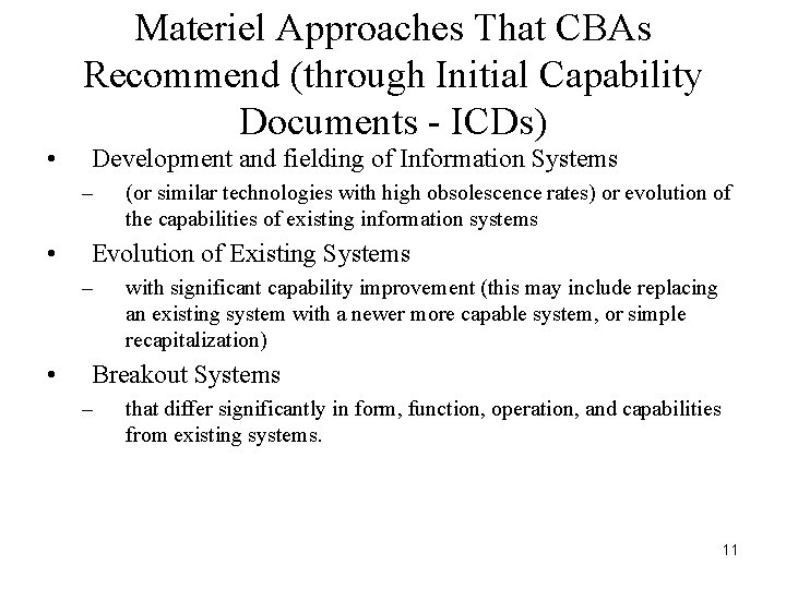 Materiel Approaches That CBAs Recommend (through Initial Capability Documents - ICDs) • Development and