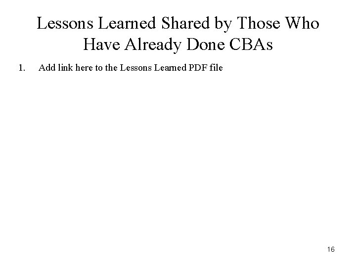Lessons Learned Shared by Those Who Have Already Done CBAs 1. Add link here