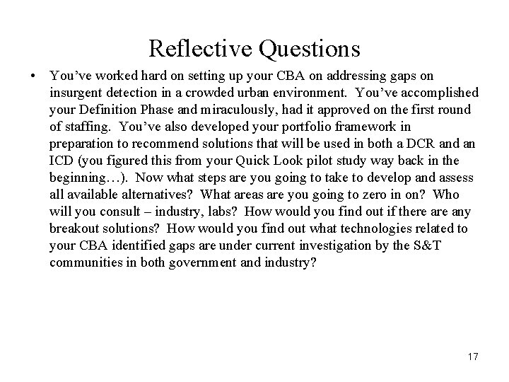 Reflective Questions • You’ve worked hard on setting up your CBA on addressing gaps