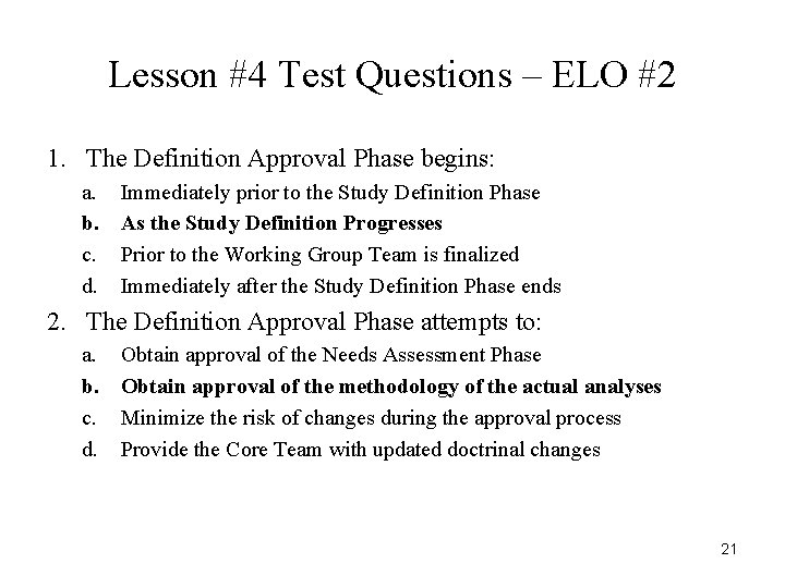 Lesson #4 Test Questions – ELO #2 1. The Definition Approval Phase begins: a.