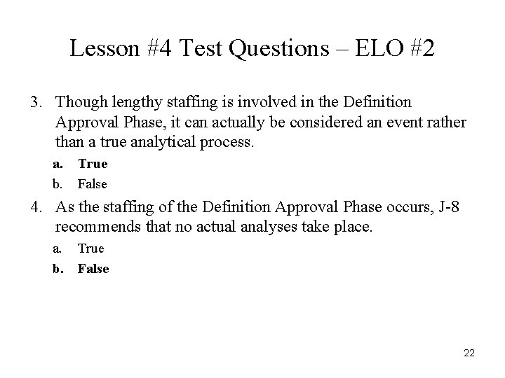 Lesson #4 Test Questions – ELO #2 3. Though lengthy staffing is involved in