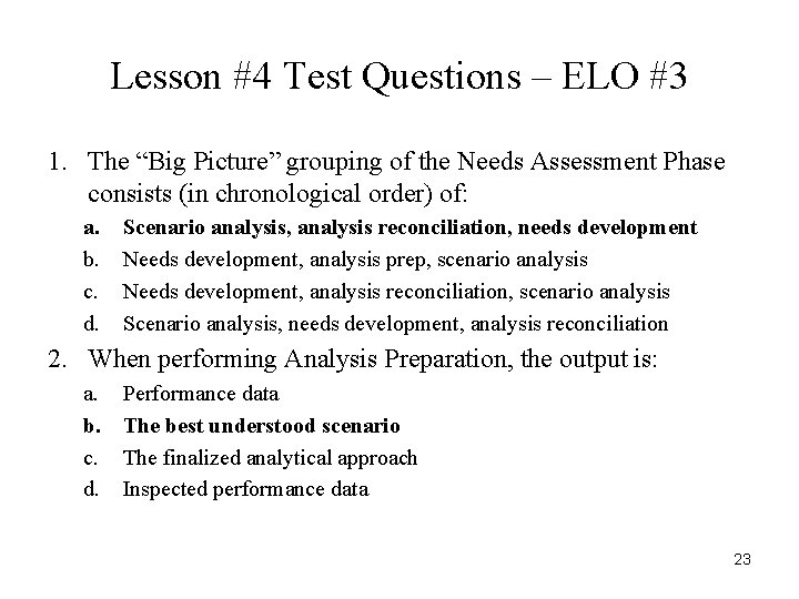 Lesson #4 Test Questions – ELO #3 1. The “Big Picture” grouping of the