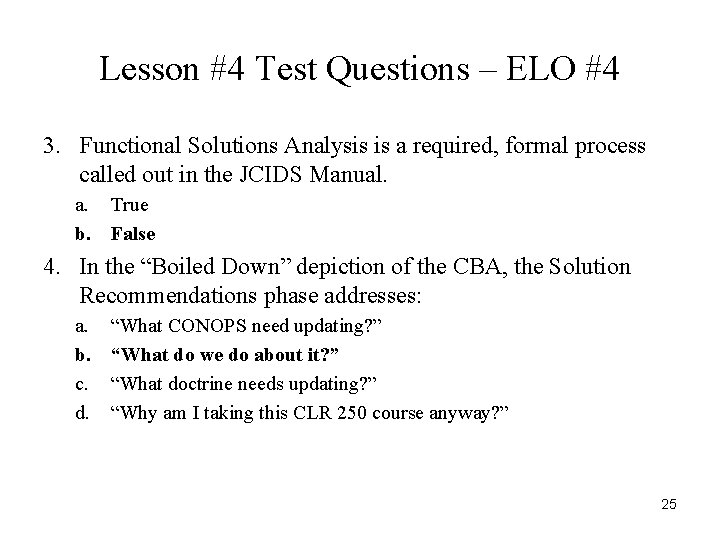 Lesson #4 Test Questions – ELO #4 3. Functional Solutions Analysis is a required,