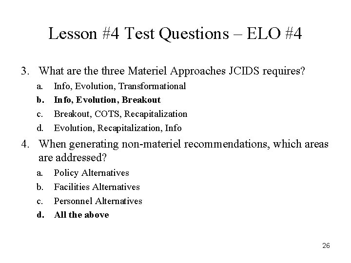 Lesson #4 Test Questions – ELO #4 3. What are three Materiel Approaches JCIDS