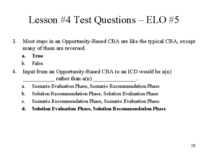 Lesson #4 Test Questions – ELO #5 3. Most steps in an Opportunity-Based CBA