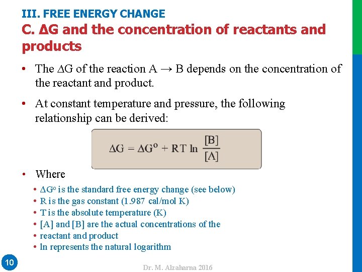 III. FREE ENERGY CHANGE C. ∆G and the concentration of reactants and products •