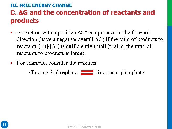 III. FREE ENERGY CHANGE C. ∆G and the concentration of reactants and products •
