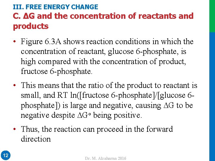 III. FREE ENERGY CHANGE C. ∆G and the concentration of reactants and products •