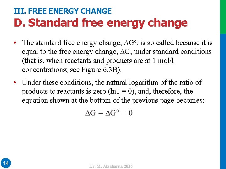 III. FREE ENERGY CHANGE D. Standard free energy change • Τhe standard free energy
