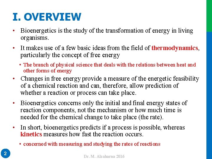 I. OVERVIEW • Bioenergetics is the study of the transformation of energy in living