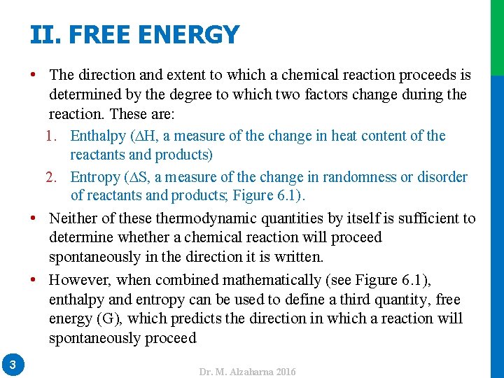 II. FREE ENERGY reactants and products) 2. Entropy (∆S, a measure of the change