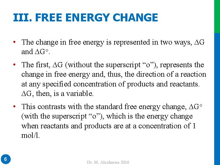 III. FREE ENERGY CHANGE • The change in free energy is represented in two