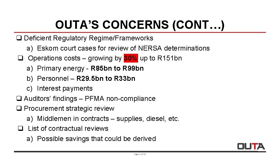 OUTA’S CONCERNS (CONT…) q Deficient Regulatory Regime/Frameworks a) Eskom court cases for review of