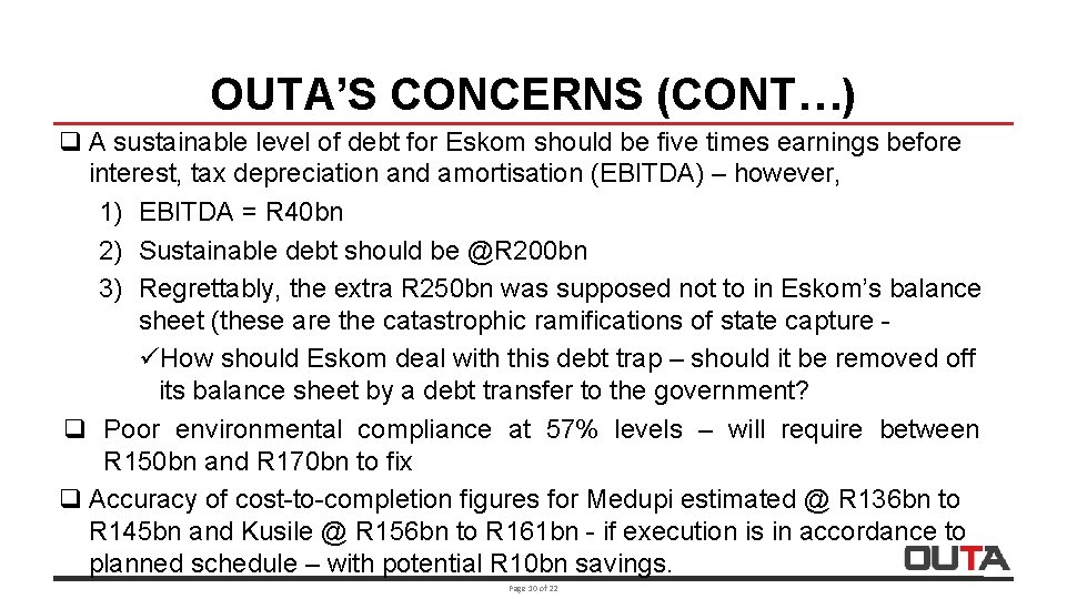 OUTA’S CONCERNS (CONT…) q A sustainable level of debt for Eskom should be five