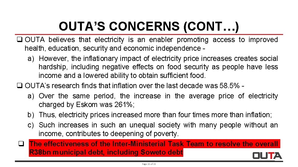 OUTA’S CONCERNS (CONT…) q OUTA believes that electricity is an enabler promoting access to