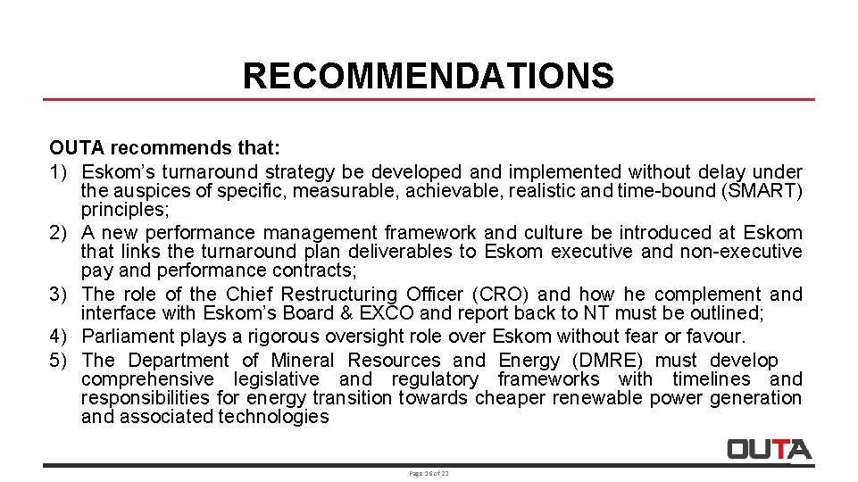 RECOMMENDATIONS OUTA recommends that: 1) Eskom’s turnaround strategy be developed and implemented without delay