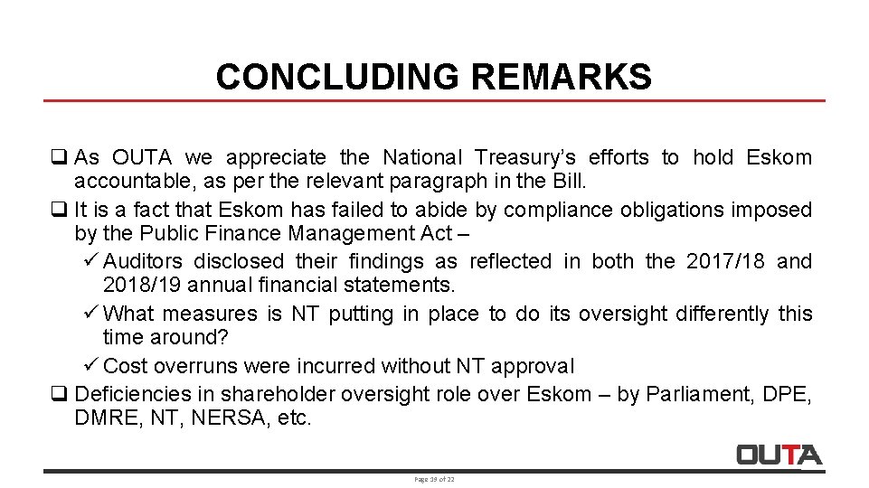 CONCLUDING REMARKS q As OUTA we appreciate the National Treasury’s efforts to hold Eskom