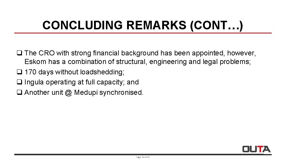 CONCLUDING REMARKS (CONT…) q The CRO with strong financial background has been appointed, however,