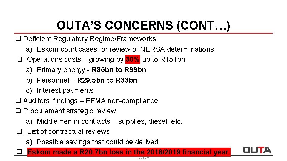 OUTA’S CONCERNS (CONT…) q Deficient Regulatory Regime/Frameworks a) Eskom court cases for review of