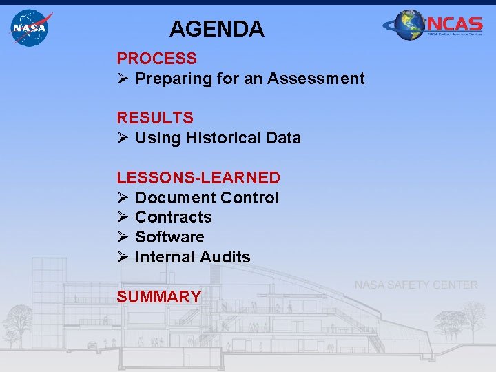 AGENDA PROCESS Ø Preparing for an Assessment RESULTS Ø Using Historical Data LESSONS-LEARNED Ø