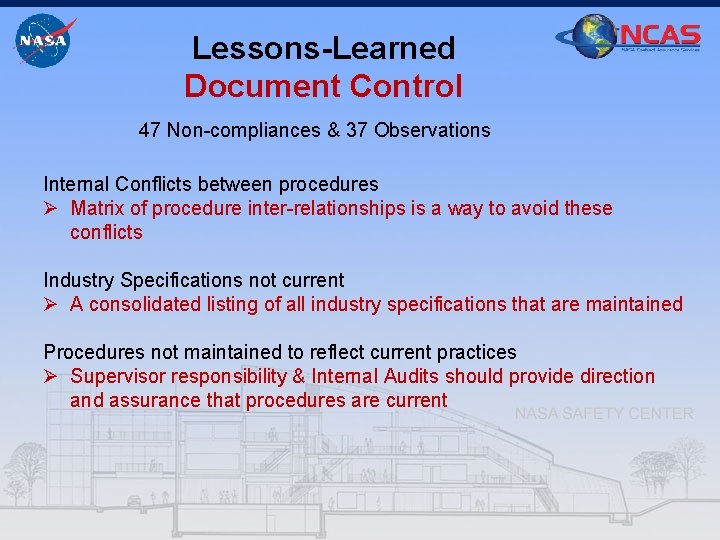 Lessons-Learned Document Control 47 Non-compliances & 37 Observations Internal Conflicts between procedures Ø Matrix