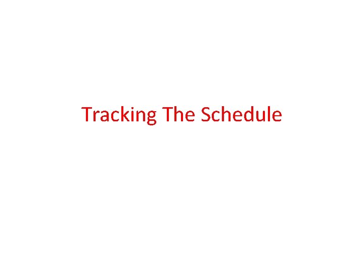 Tracking The Schedule 