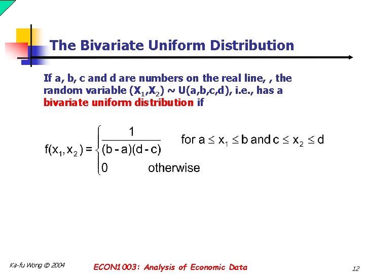 The Bivariate Uniform Distribution If a, b, c and d are numbers on the