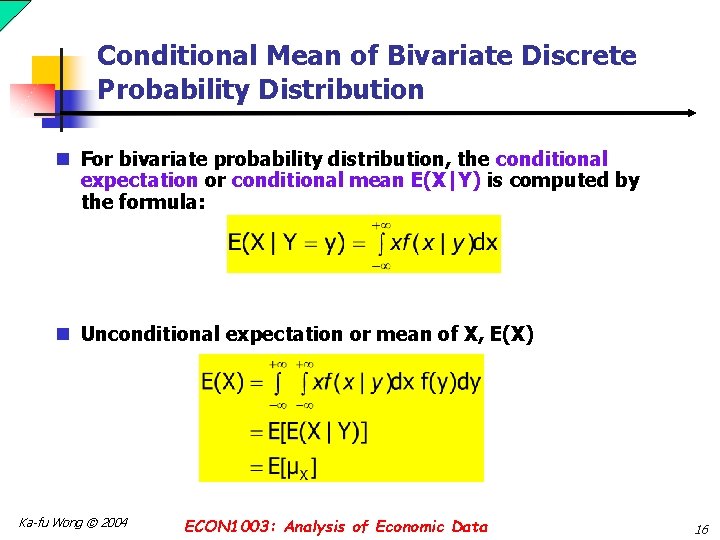 Conditional Mean of Bivariate Discrete Probability Distribution n For bivariate probability distribution, the conditional