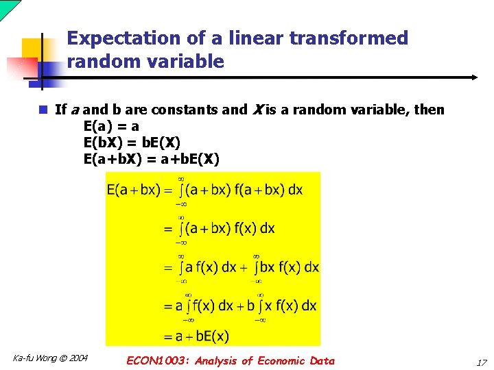 Expectation of a linear transformed random variable n If a and b are constants