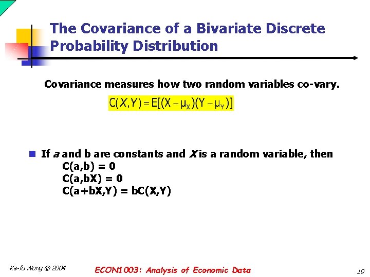 The Covariance of a Bivariate Discrete Probability Distribution Covariance measures how two random variables