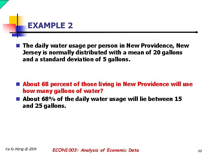 EXAMPLE 2 n The daily water usage person in New Providence, New Jersey is