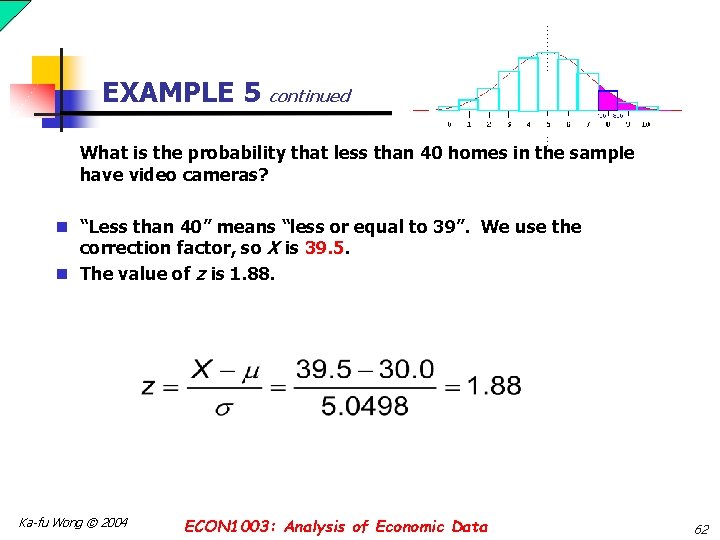 EXAMPLE 5 continued What is the probability that less than 40 homes in the