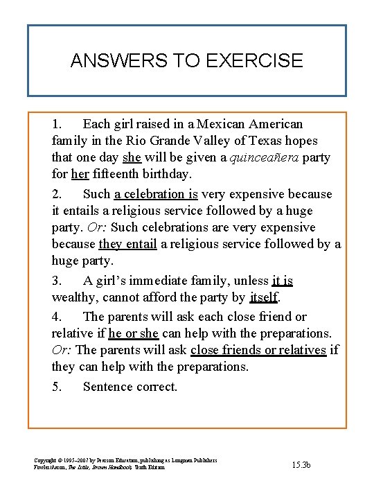 ANSWERS TO EXERCISE 1. Each girl raised in a Mexican American family in the