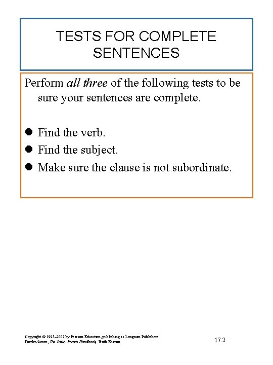TESTS FOR COMPLETE SENTENCES Perform all three of the following tests to be sure
