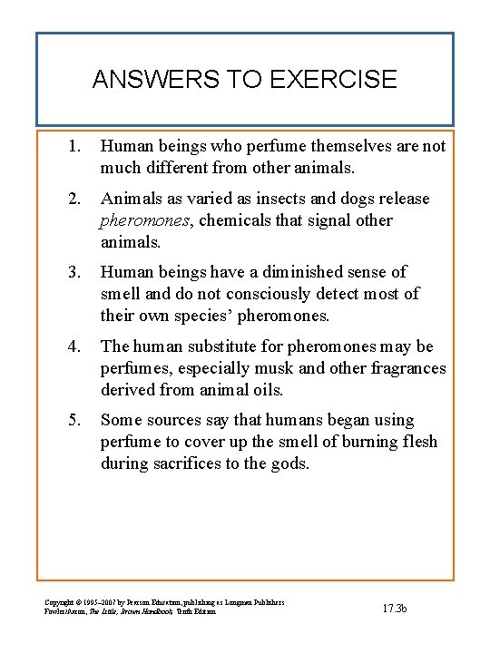 ANSWERS TO EXERCISE 1. Human beings who perfume themselves are not much different from
