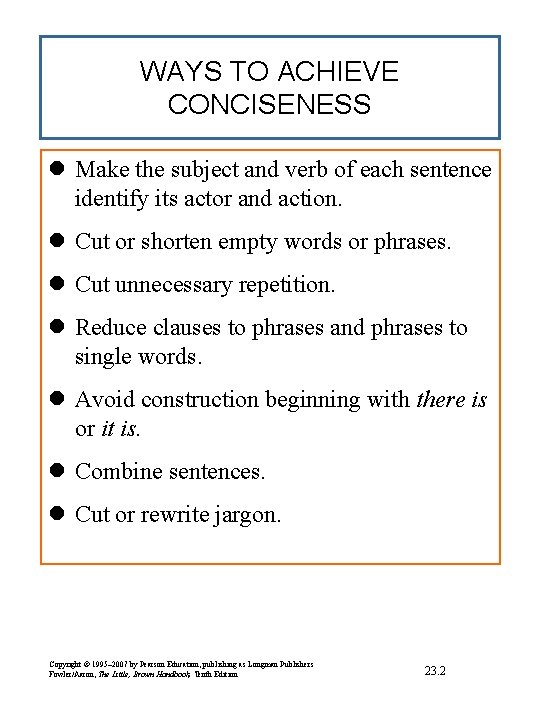WAYS TO ACHIEVE CONCISENESS l Make the subject and verb of each sentence identify