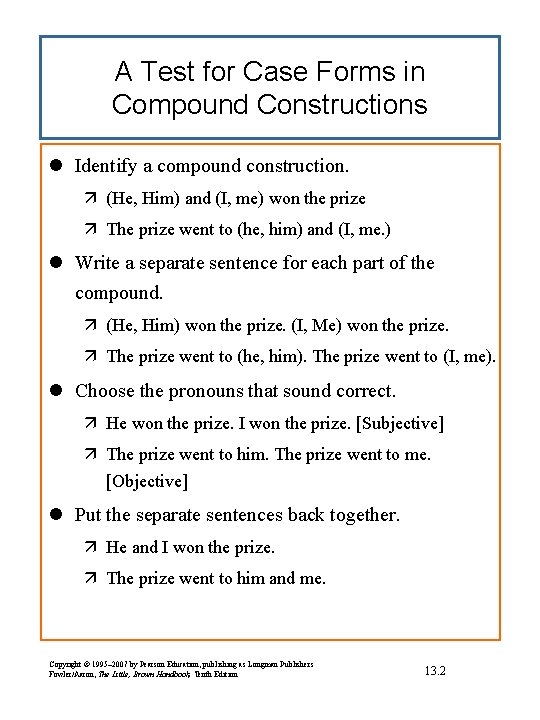 A Test for Case Forms in Compound Constructions l Identify a compound construction. ä