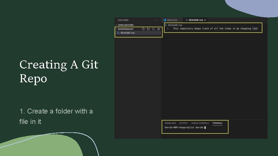 Creating A Git Repo 1. Create a folder with a file in it 
